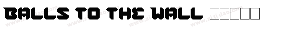 Balls to the Wall字体转换